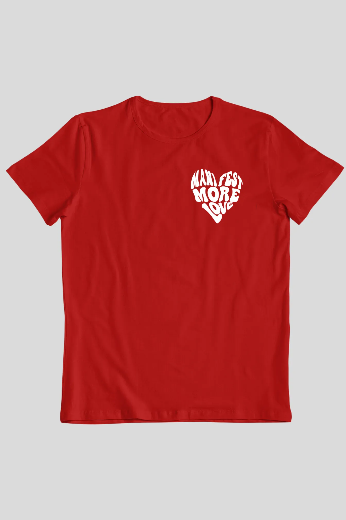 Manifest More Love Graphic Printed T-shirt