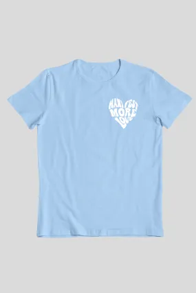 Manifest More Love Graphic Printed T-shirt